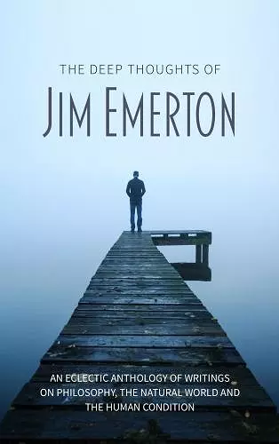 The Deep Thoughts of Jim Emerton cover