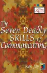 The Seven Deadly Skills of Communicating cover