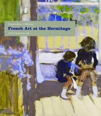 French Art at the Hermitage: Bouguereau to Matisse 1860-1950 cover