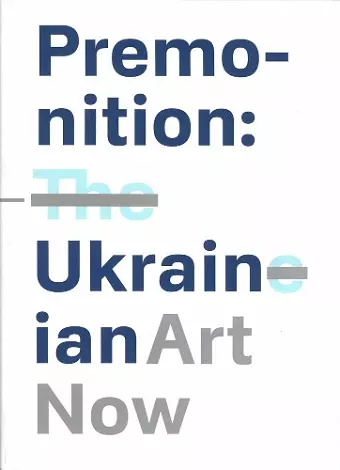 Premonition: Ukrainian Art Now cover