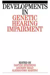 Developments in Genetic Hearing Impairment cover