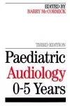 Paediatric Audiology 0 - 5 YEARS cover