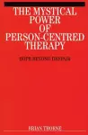 The Mystical Power of Person-Centred Therapy cover