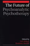 The Future of Psychoanalytic Psychotherapy cover