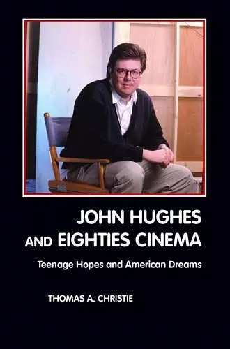 John Hughes and Eighties Cinema cover