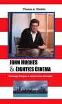 John Hughes and Eighties Cinema cover