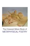 The Crescent Moon Book of Metaphysical Poetry cover