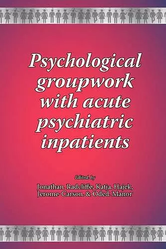 Psychological Groupwork with Acute Psychiatric Inpatients cover