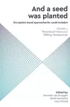 And a Seed was Planted ...' Occupation based approaches for social inclusion cover