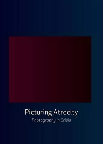 Picturing Atrocity cover