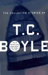 The Collected Stories Of T.Coraghessan Boyle cover