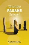 What Do Pagans Believe? cover
