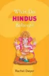 What Do Hindus Believe? cover