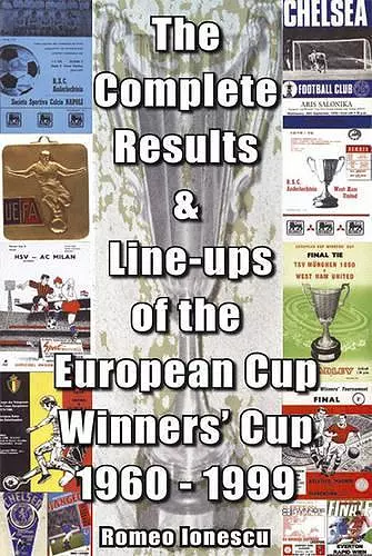 The Complete Results and Line-ups of the European Cup-winners' Cup 1960-1999 cover