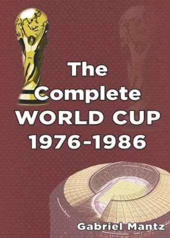 The Complete World Cup 1976-1986 cover