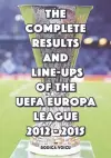 The Complete Results and Line-Ups of the UEFA Europa League 2012-2015 cover