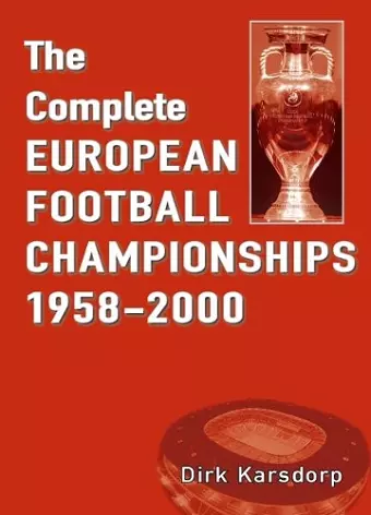 The Complete European Football Championships 1958-2000 cover