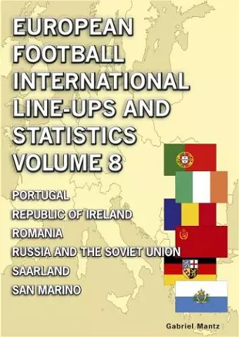 European Football International Line-ups & Statistics - Volume 8 cover