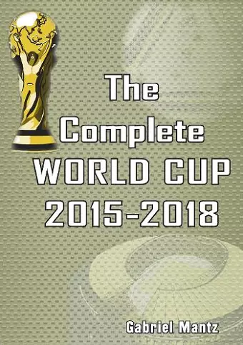 The Complete World Cup 2015-2018 cover