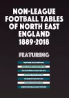 Non-League Football Tables of North East England 1889-2018 cover