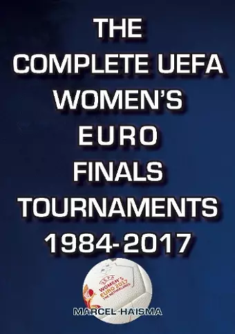 The Complete UEFA Women's Euro Finals Tournaments 1984-2017 cover