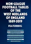 Non-League Football Tables of the West Midlands of England 1889-2019 cover