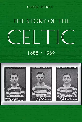 Classic Reprint : The Story of Celtic FC cover