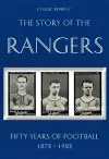 Classic Reprint : The Story of the Rangers - Fifty Years of Football 1873 to 1923 cover