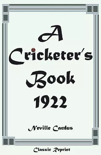 Classic Reprint: A Cricketer's Book 1922 cover