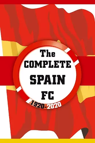 The Complete Spain FC 1920-2020 cover