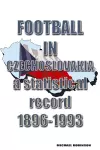 Football in Czechoslovakia 1896-1993 cover