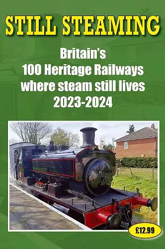 Still Steaming - Britain's 100 Heritage Railways Where Steam Still Lives 2023-2024 cover
