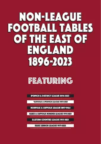 Non-League Football Tables of the East of England 1896-2023 cover