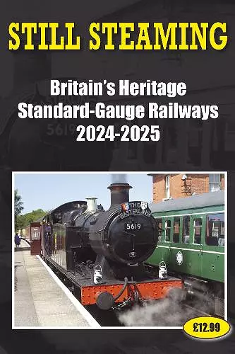 Still Steaming - Britain's Heritage Standard-gauge Railways 2024-2025 cover