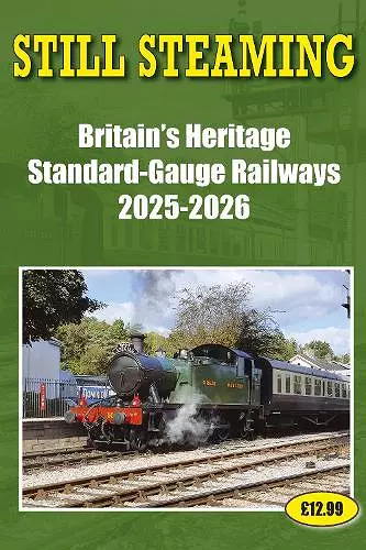 Still Steaming - Britain's Heritage standard-gauge Railways 2025-2026 cover