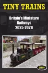 Tiny Trains - Britain's Miniature Railways 2025-2026 cover