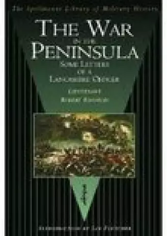 The War in the Peninsula: Some Letters of a Lancashire Officer cover