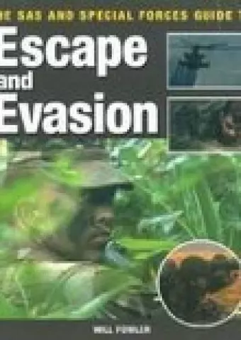 The SAS and Special Forces Guide to Escape and Evasion cover