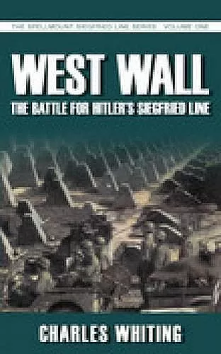 West Wall: The Battle for Hitler's Siegfried Line cover