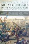 Great Generals of the Napoleonic Wars and Their Battles 1805-1815 cover