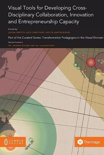 Visual Tools for Developing Cross-Disciplinary Collaboration, Innovation and Entrepreneurship Capacity cover