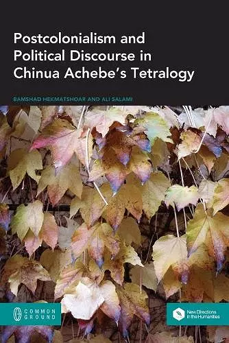 Postcolonialism and Political Discourse in Chinua Achebe's Tetralogy cover