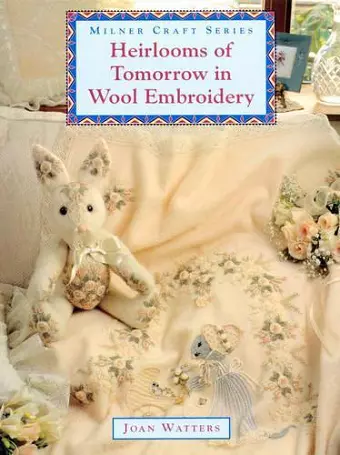 Heirlooms of Tomorrow in Wool Embroidery cover