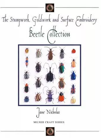 Stumpwork, Goldwork & Surface Embroidery Beetle Collection cover