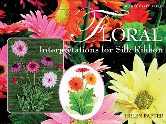 Floral Interpretations for Silk Ribbon cover