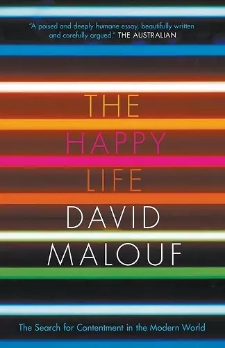 The Happy Life: The Search for Contentment in the Modern World cover