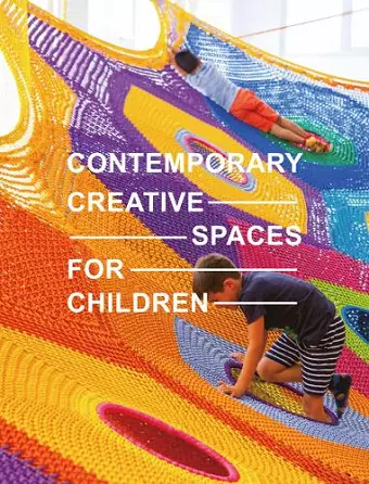 Contemporary Creative Spaces for Children cover