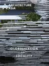 Architecture Asia: Globalization and Locality cover