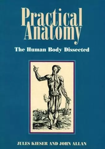 Practical Anatomy: the Human Body Dissected cover