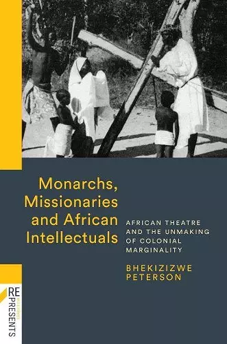 Monarchs, Missionaries and African Intellectuals cover